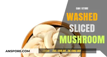 Storing Washed Sliced Mushrooms: Tips for Freshness and Longevity