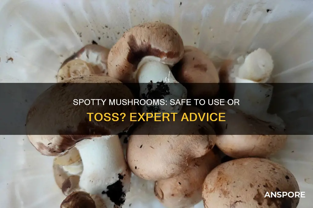 can i use mushrooms with spot on them