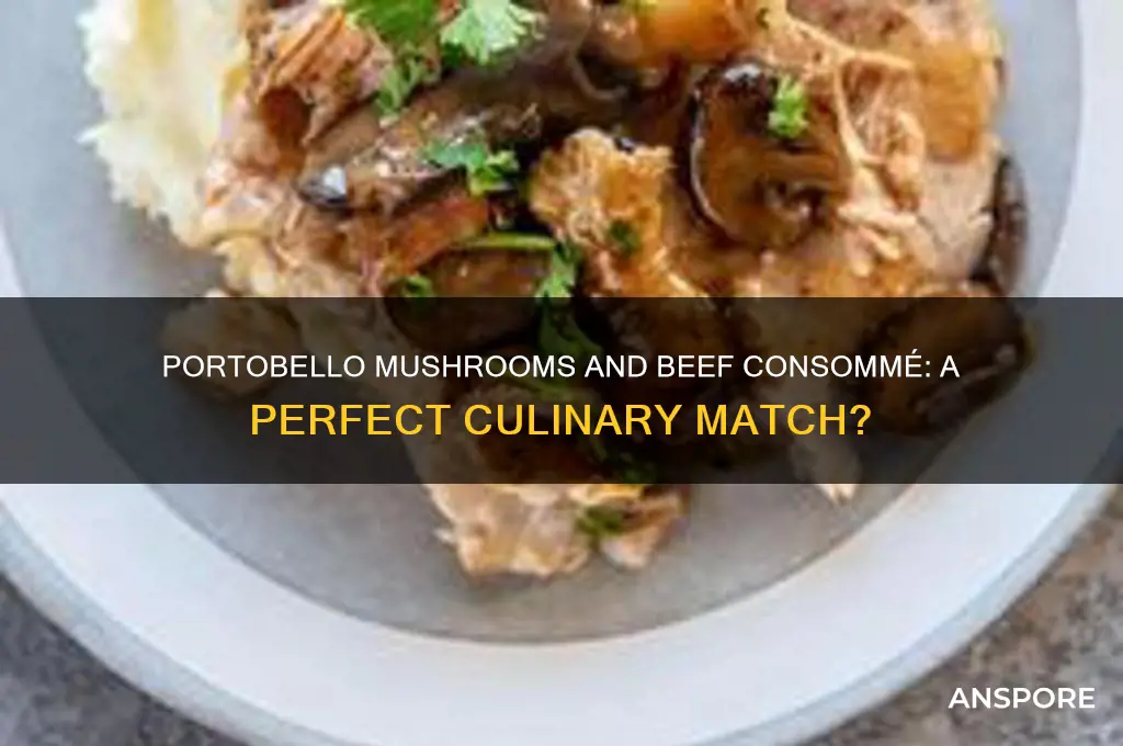 can i use portobello mushrooms with beef consomme