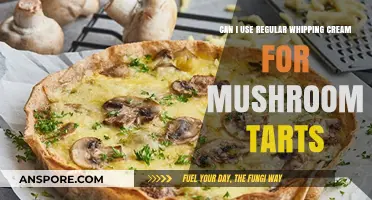 Using Regular Whipping Cream in Mushroom Tarts: Tips and Tricks