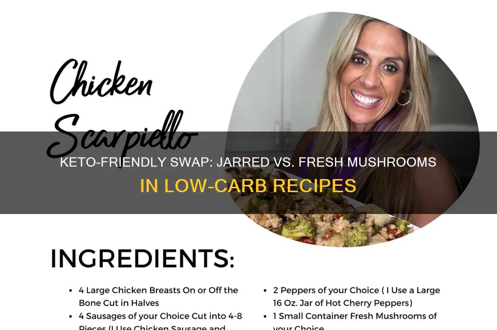 can jarred mushrooms be substituted for fresh on keto diet