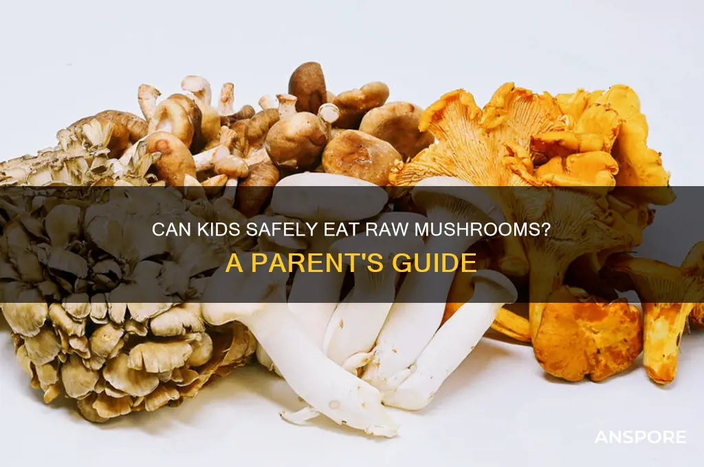 can kids eat raw mushrooms