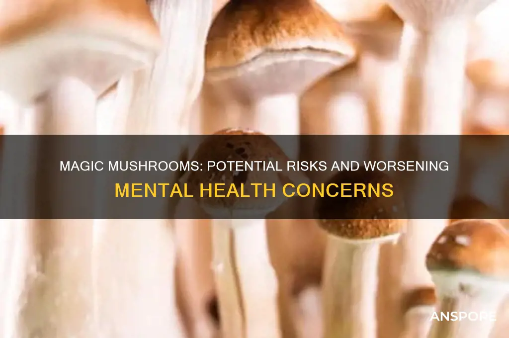 can magic mushrooms make me worse