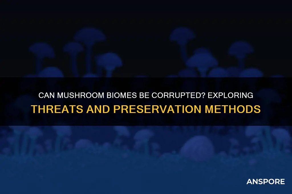 can mushroom biome be corrupted