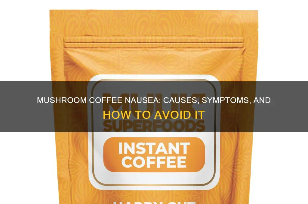 can mushroom coffee make you nauseous