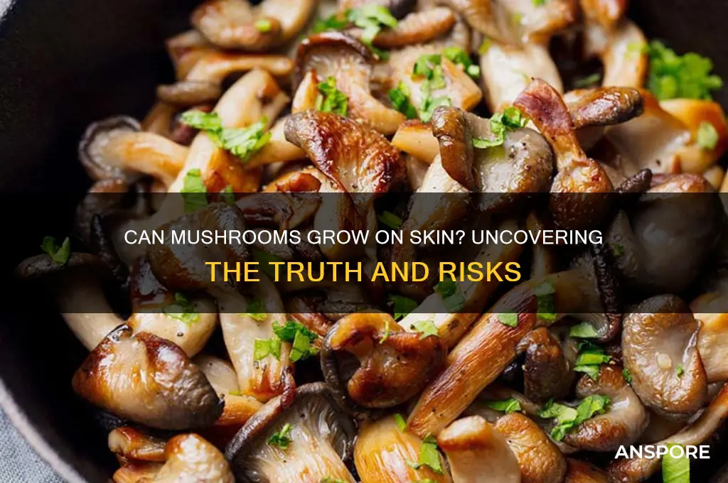 can mushroom grow on skin