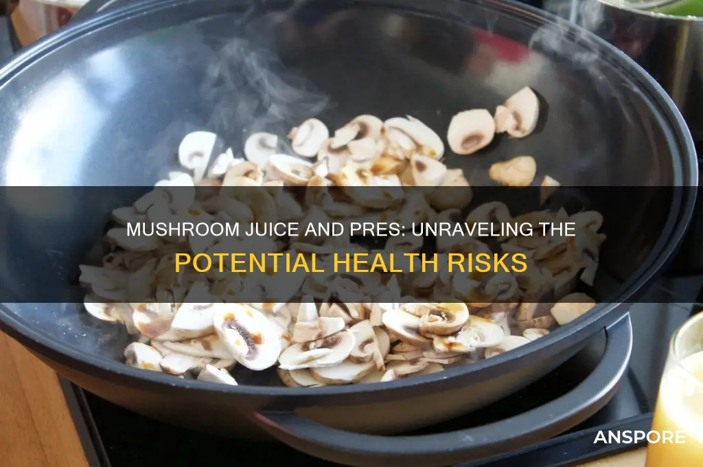 can mushroom juice cause pres syndrome