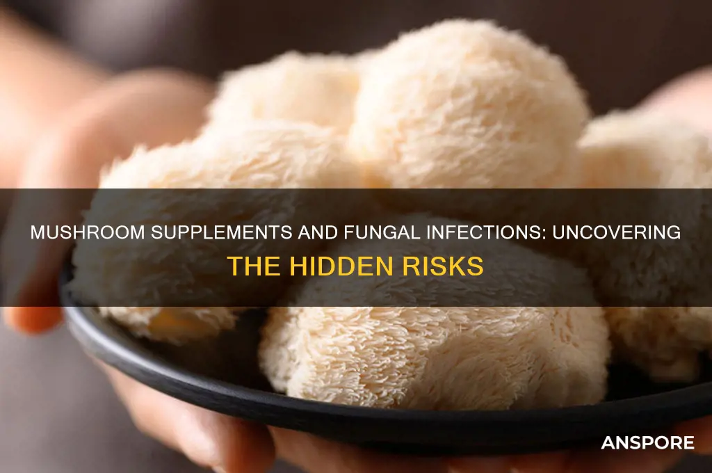 can mushroom supplements cause funfal infections