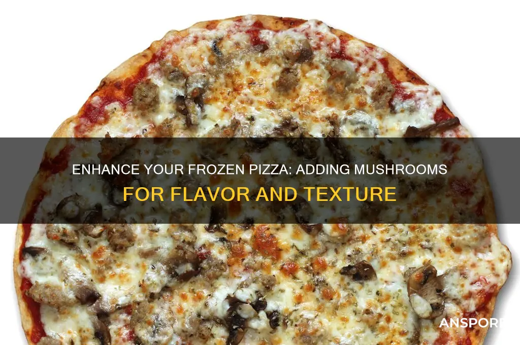 can mushrooms be added to frozen pizza