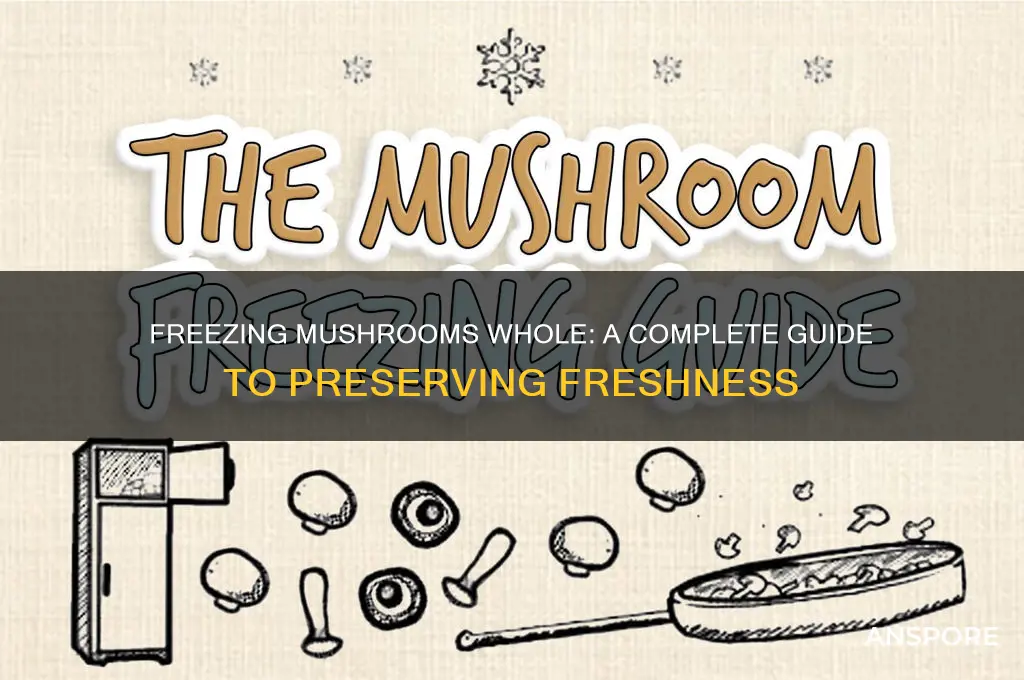 can mushrooms be frozen whole