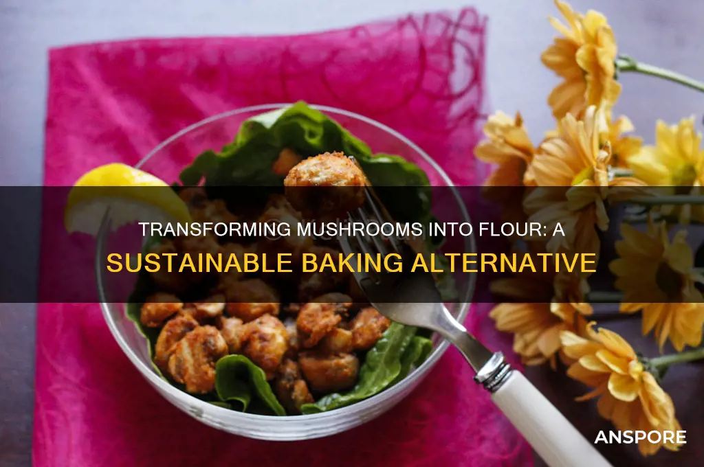 can mushrooms be turned into flour