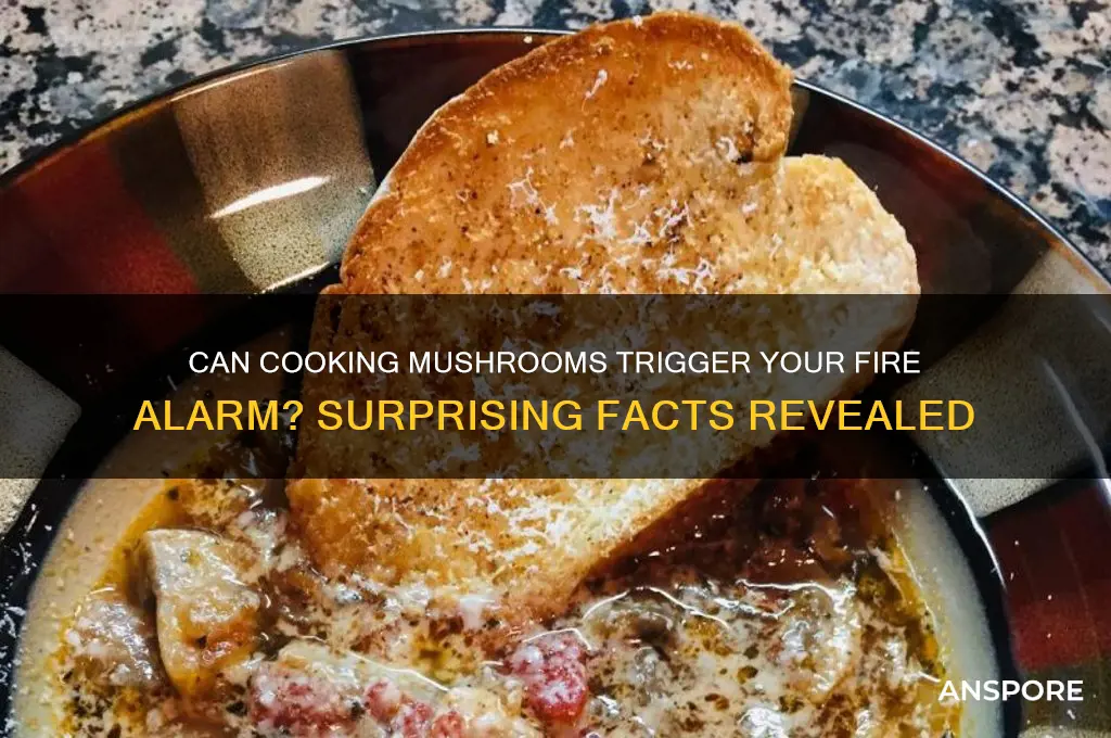 can mushrooms cause fire alarm to go off
