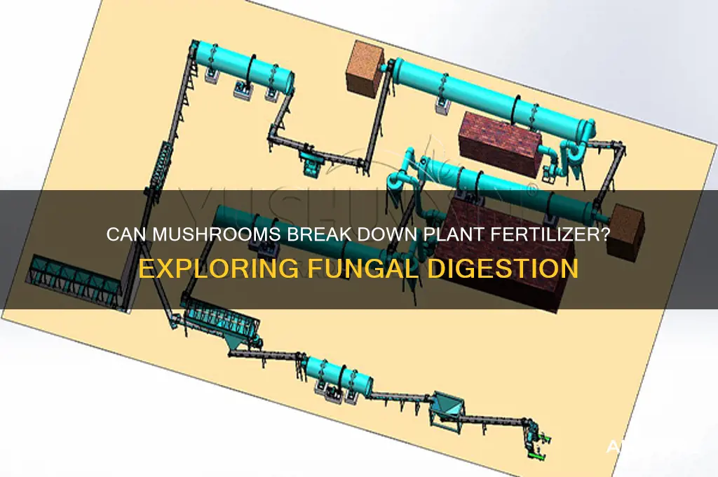 can mushrooms digest plant fertilizer