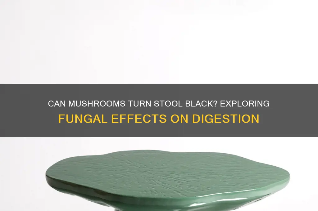 can mushrooms make stool black