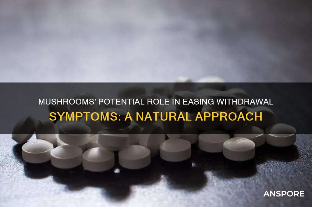 can mushrooms prevent withdrawal