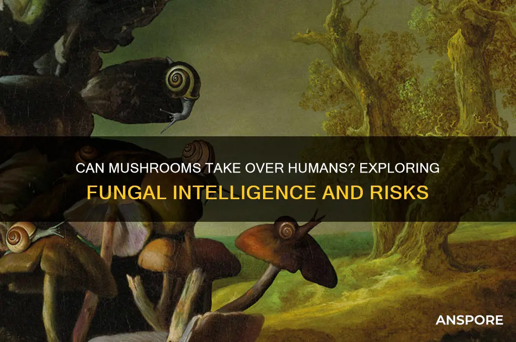 can mushrooms take over humans