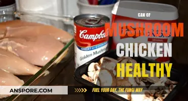 Is Canned Mushroom Chicken a Healthy Meal Option?