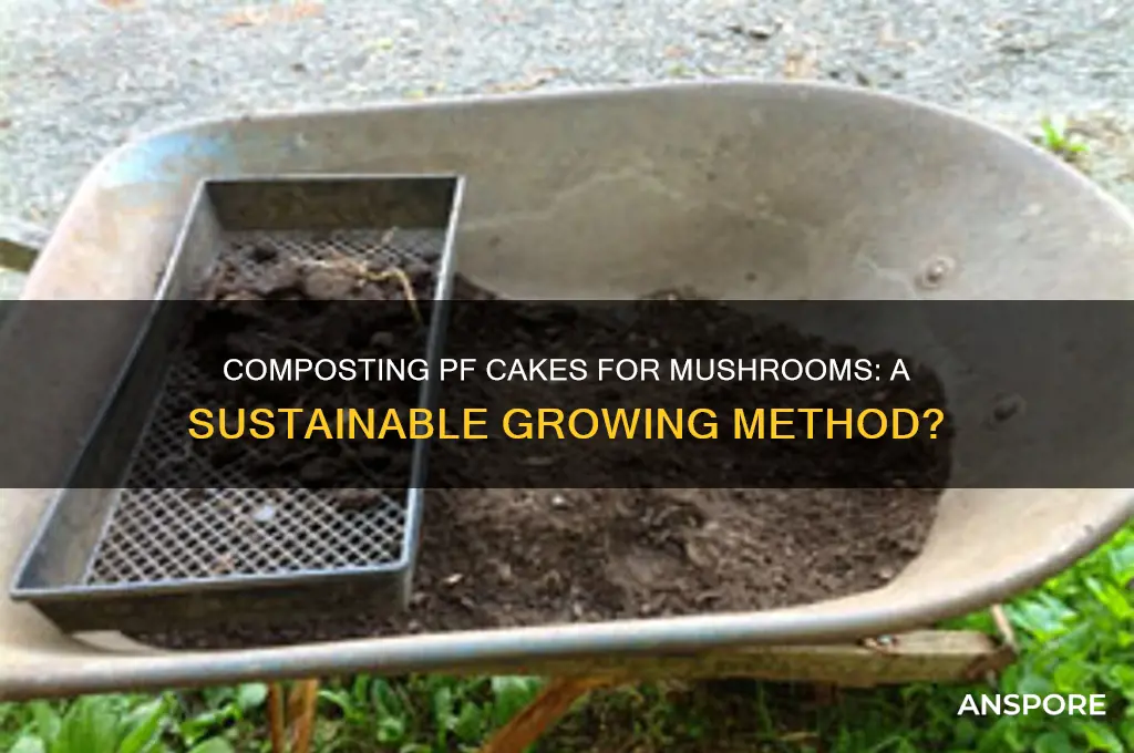 can pf cake be put in compost for mushrooms