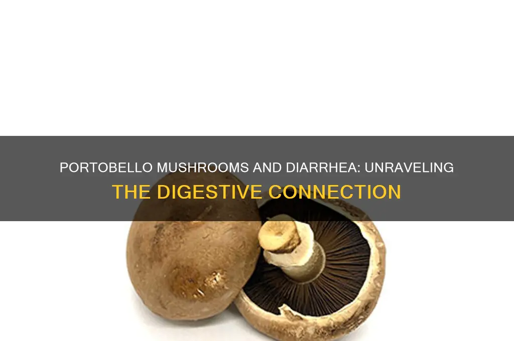 can portobello mushrooms cause diarrhea