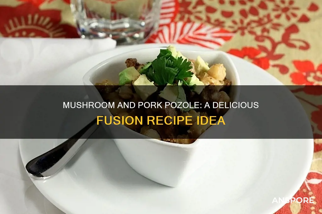 can pozole be made with mushrooms and pork