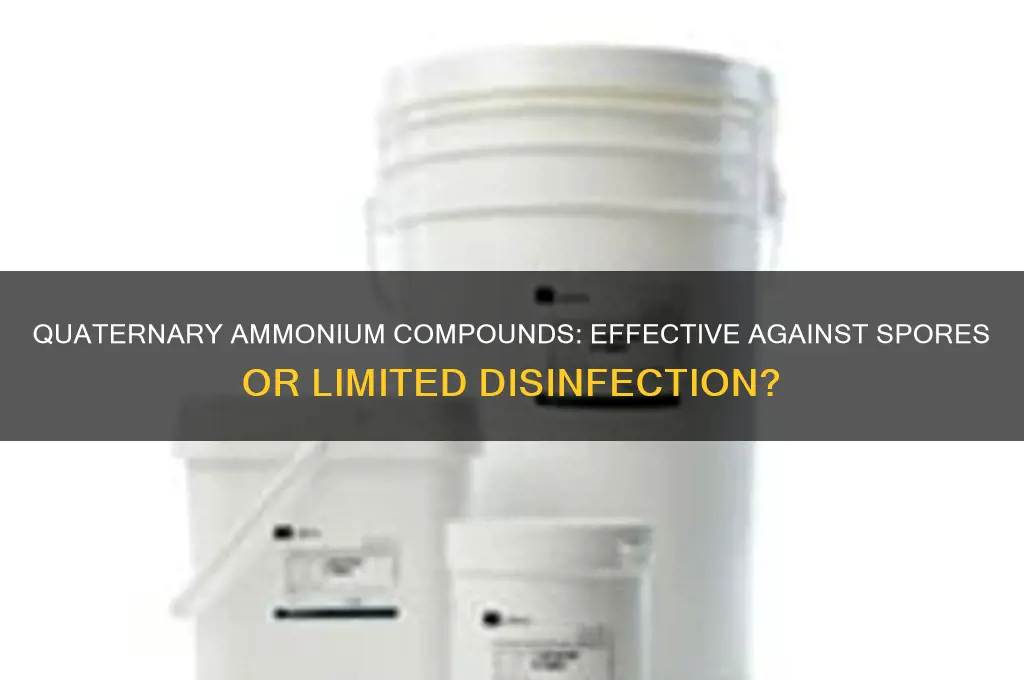can quaternary ammonium compounds kill spores