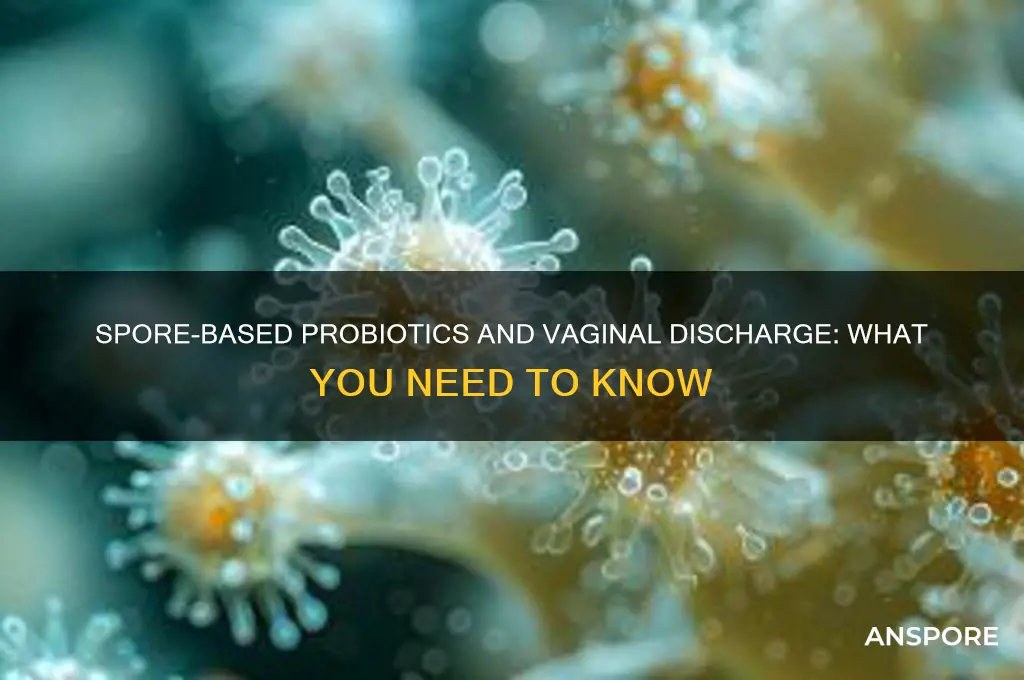 can spore based probiotics cause vaginal discharge