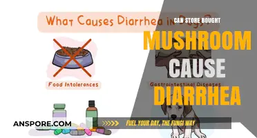 Store-Bought Mushrooms and Diarrhea: Uncovering the Surprising Connection