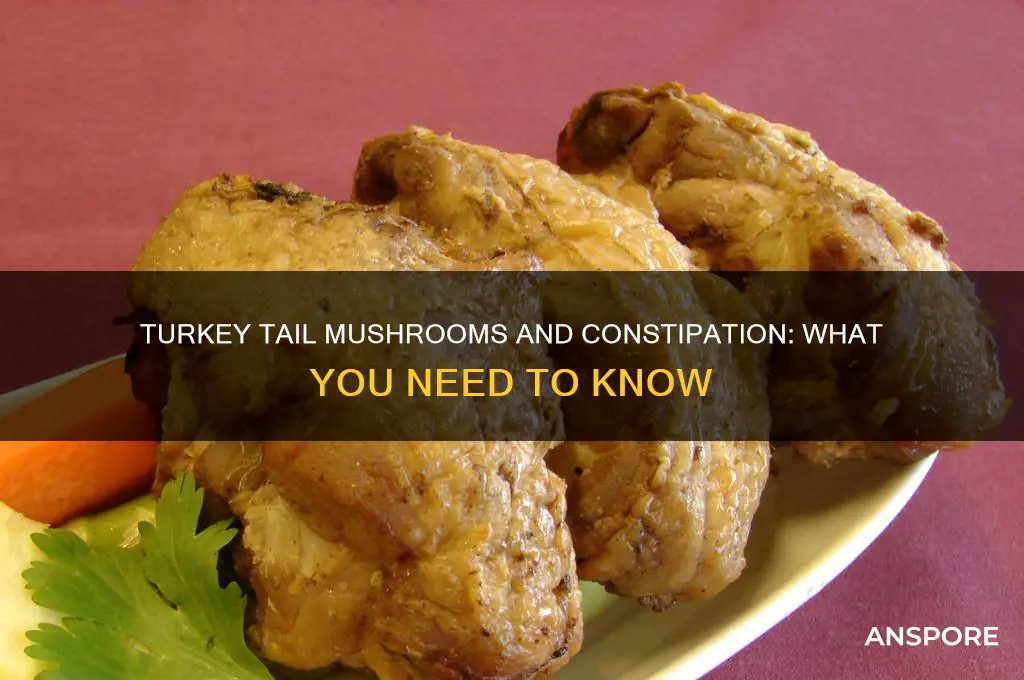 can turkey tail mushrooms cause constipation
