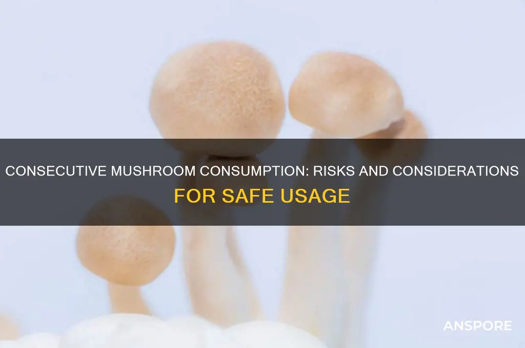 can u take mushrooms in a row