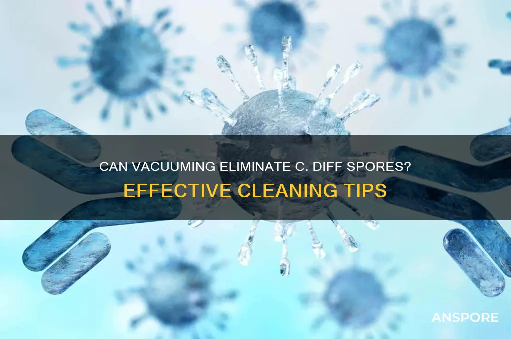 can vacuuming get rid of c diff spores
