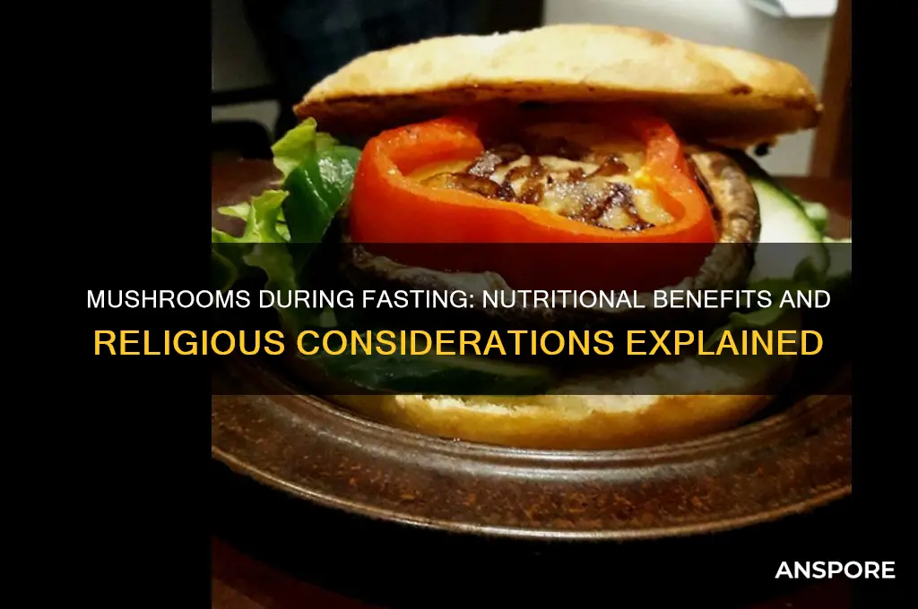 can we eat mushroom during fasting