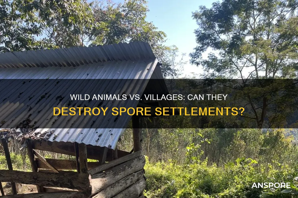 can wild animals destroy a village spore