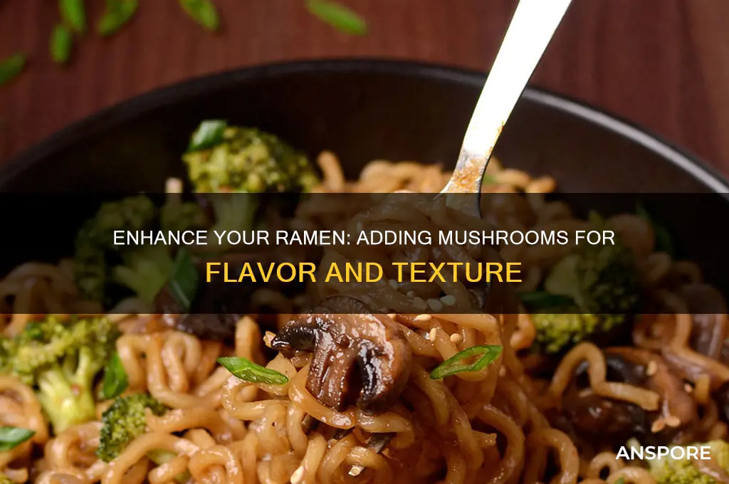 can you add mushrooms to ramen noodles