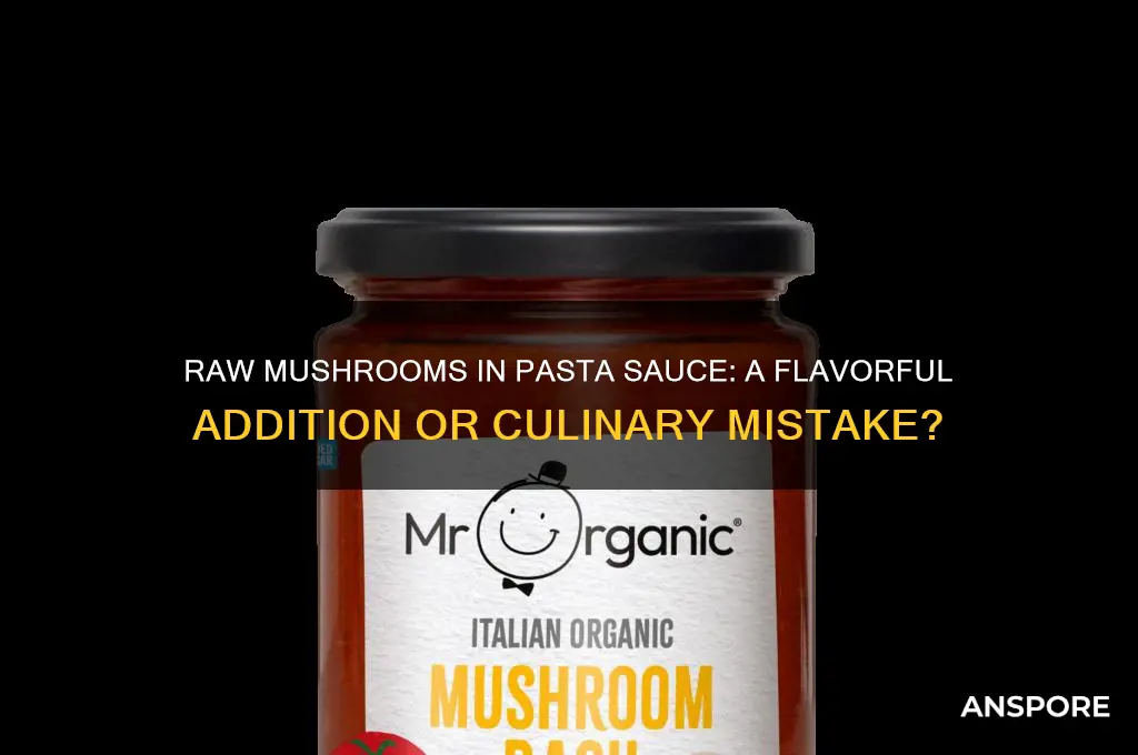 can you add raw mushrooms to pasta sauce