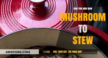 Adding Raw Mushrooms to Stew: Tips, Benefits, and Best Practices