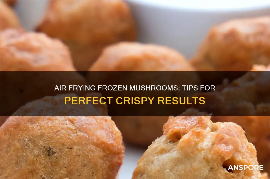 can you air fry frozen mushrooms