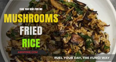 Can You Request Mushroom-Free Fried Rice? A Culinary Inquiry