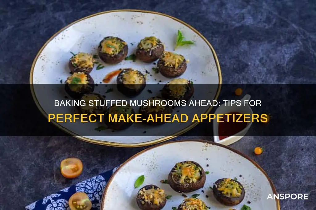 can you bake stuffed mushrooms ahead of time
