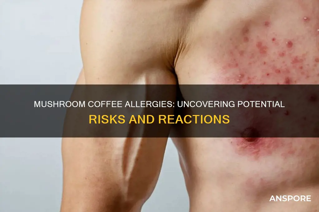 can you be allergic to mushroom coffee