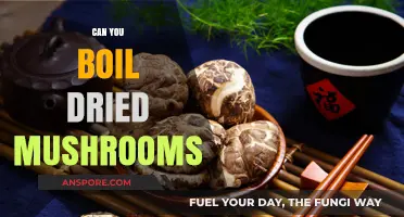 Boiling Dried Mushrooms: Tips, Benefits, and Perfect Rehydration Techniques