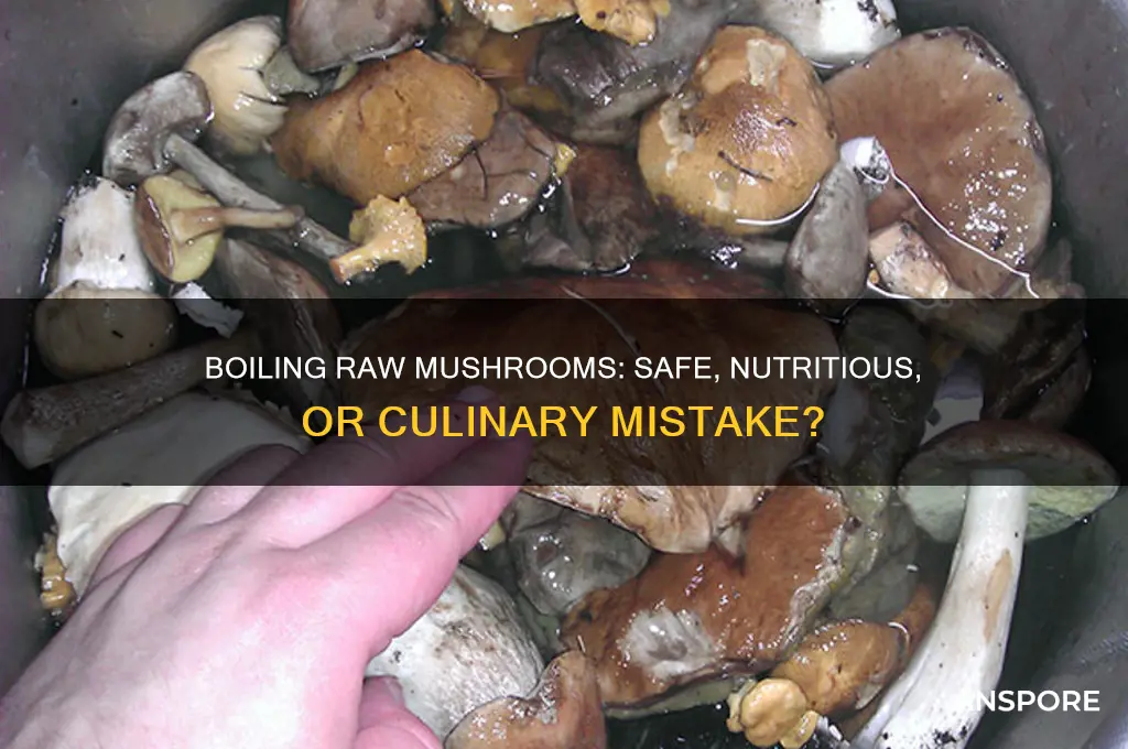 can you boil mushrooms raw