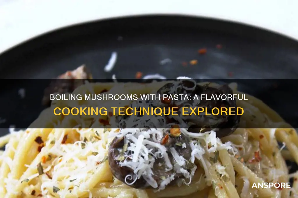 can you boil mushrooms with pasta