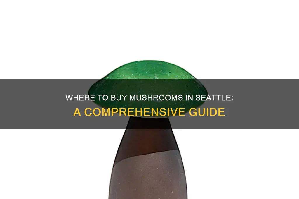 can you buy mushrooms in seattle