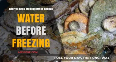 Boiling Mushrooms Before Freezing: A Pre-Cooking Guide for Preservation