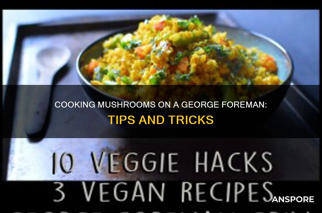 can you cook mushrooms on a george foreman