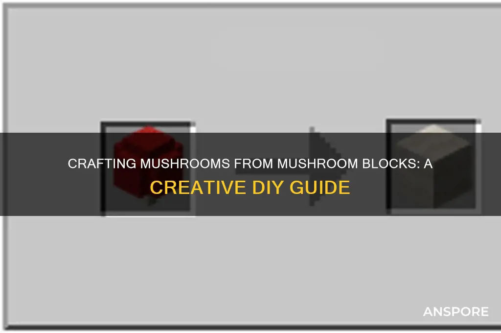 can you craft mushrooms out of mushroom block