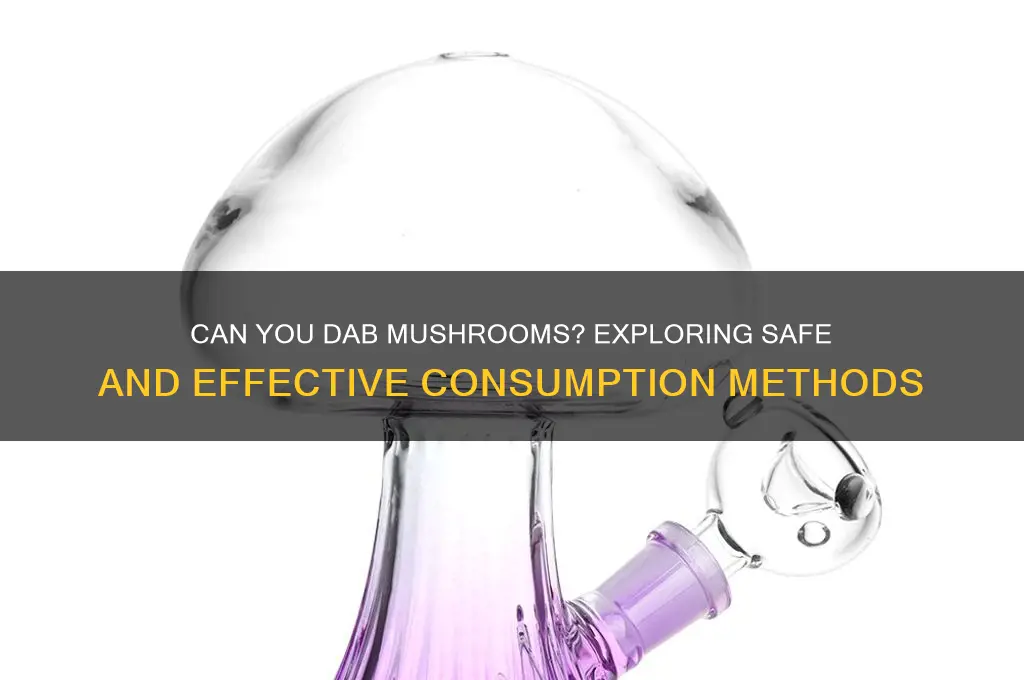 can you dab mushrooms