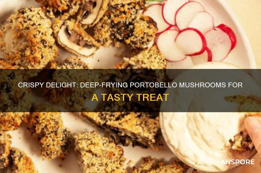can you deep fry portobello mushrooms