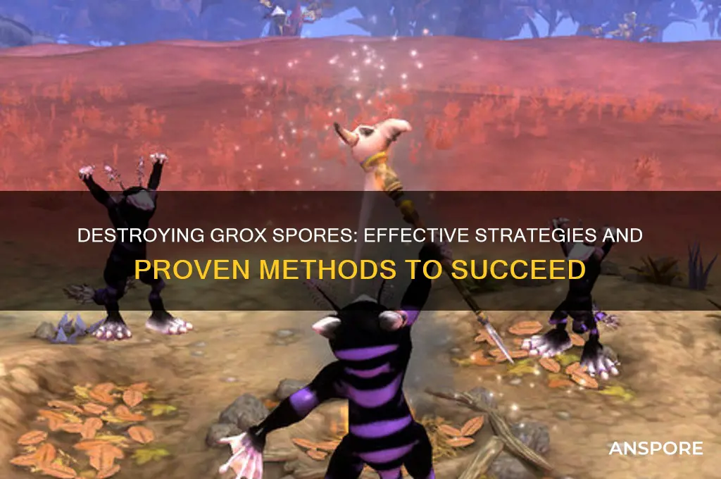 can you destroy the grox spore