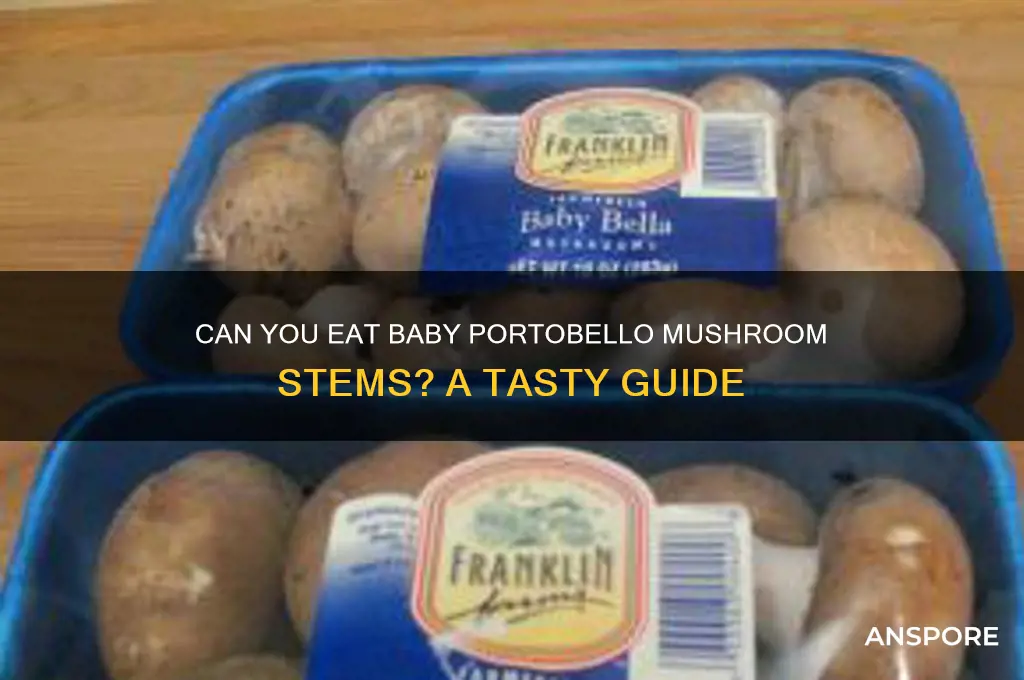 can you eat baby portobello mushroom stems